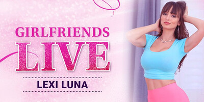 Lexi Luna in Girlfriends Live - Lexi Luna, Scene #01
