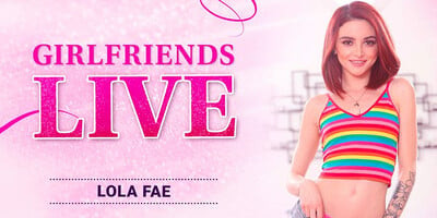 Lola Fae in Girlfriends Live - Lola Fae, Scene #01